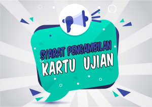Read more about the article Syarat Pengambilan KARTU UJIAN